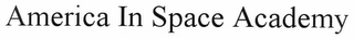 AMERICA IN SPACE ACADEMY