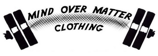 MIND OVER MATTER CLOTHING
