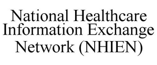 NATIONAL HEALTHCARE INFORMATION EXCHANGE NETWORK (NHIEN)