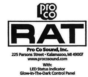 RAT PRO CO PRO CO SOUND, INC. 225 PARSONS STREET · KALAMAZOO, MI 49007 WWW.PROCOSOUND.COM WITH: LED STATUS INDICATOR GLOW-IN-THE-DARK CONTROL PANEL