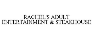 RACHEL'S ADULT ENTERTAINMENT & STEAKHOUSE