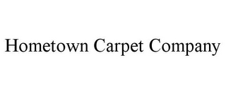 HOMETOWN CARPET COMPANY