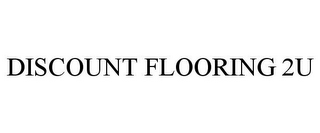 DISCOUNT FLOORING 2U