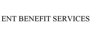 ENT BENEFIT SERVICES