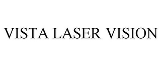 VISTA LASER VISION