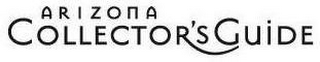 ARIZONA COLLECTOR'S GUIDE