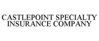 CASTLEPOINT SPECIALTY INSURANCE COMPANY
