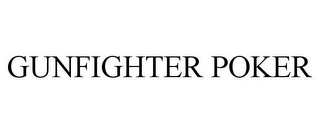 GUNFIGHTER POKER