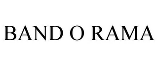 BAND O RAMA