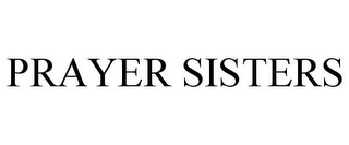 PRAYER SISTERS