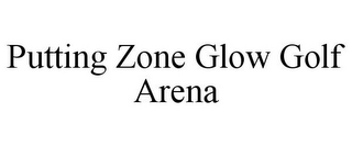 PUTTING ZONE GLOW GOLF ARENA