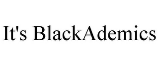 IT'S BLACKADEMICS