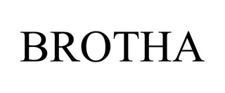 BROTHA