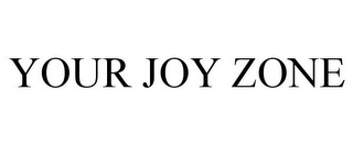 YOUR JOY ZONE