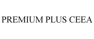 PREMIUM PLUS CEEA