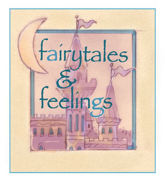 FAIRYTALES & FEELINGS