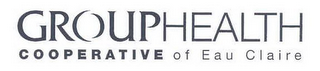 GROUP HEALTH COOPERATIVE OF EAU CLAIRE