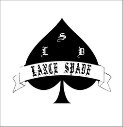 LANCE SPADE LSD