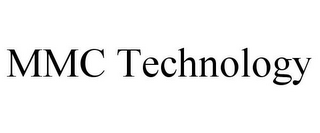 MMC TECHNOLOGY