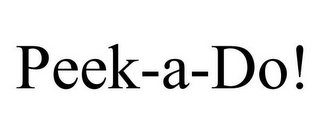 PEEK-A-DO!