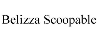 BELIZZA SCOOPABLE