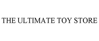 THE ULTIMATE TOY STORE