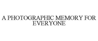 A PHOTOGRAPHIC MEMORY FOR EVERYONE