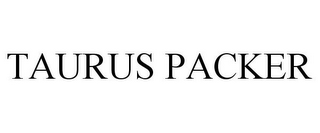 TAURUS PACKER