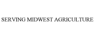 SERVING MIDWEST AGRICULTURE