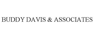 BUDDY DAVIS & ASSOCIATES