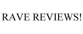 RAVE REVIEWS!