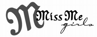 M MISS ME GIRLS
