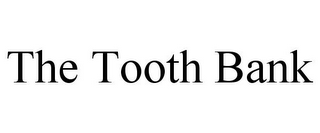 THE TOOTH BANK