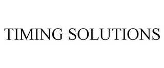 TIMING SOLUTIONS