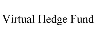VIRTUAL HEDGE FUND