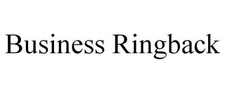 BUSINESS RINGBACK