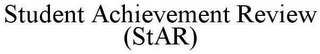 STUDENT ACHIEVEMENT REVIEW STAR