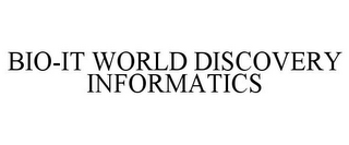 BIO-IT WORLD DISCOVERY INFORMATICS