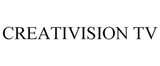 CREATIVISION TV