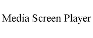 MEDIA SCREEN PLAYER