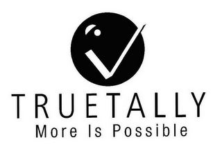 TRUETALLY MORE IS POSSIBLE