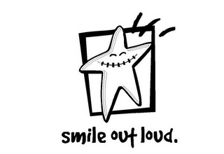 SMILE OUT LOUD.