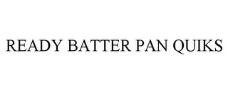 READY BATTER PAN QUIKS