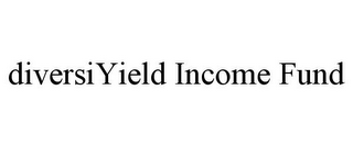 DIVERSIYIELD INCOME FUND