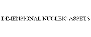 DIMENSIONAL NUCLEIC ASSETS