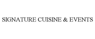 SIGNATURE CUISINE & EVENTS