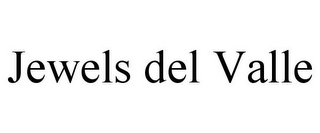 JEWELS DEL VALLE