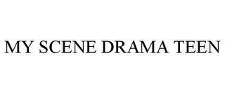 MY SCENE DRAMA TEEN