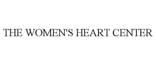 THE WOMEN'S HEART CENTER