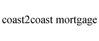 COAST2COAST MORTGAGE